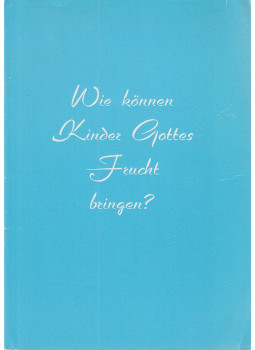 Heinrich Müller - Wie können Kinder Gottes Frucht bringen?, Lemgo-Lieme 1984 antikvár könyv