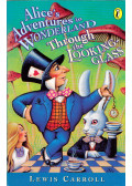 Lewis Carroll - Alice's Adventures in Wonderland and Through the Looking Glass