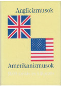 Magay Tamás,Mentlné Láng Ilona (szerk.) - Anglicizmusok - Amerikanizmusok
