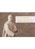 Mózessy Gergely - Isten embere - Fehérvár püspöke