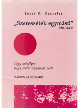 Josef G. Cascales - "Szeressétek egymást!", Budapest 1992 antikvár könyv