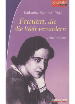 Kaminski, Katharina - Frauen, die die Welt verändern, Krummwisch 2005 antikvár könyv