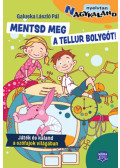 Galuska László Pál - Mentsd meg a Tellur bolygót! - Játék és kaland a szófajok világában