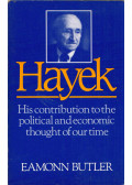 Eamonn Butler - Hayek: His Contribution to the Political and Economic Thought of Our Time