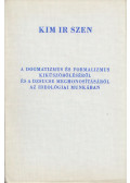 Kim Ir Szen - A dogmatizmus és formalizmus kiküszöbölése és a dzsucse meghonosításáról az ideológiai munkában