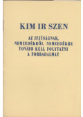 Kim Ir Szen - Az ifjúságnak, nemzedékről nemzedékre tovább kell folytatni a forradalmat