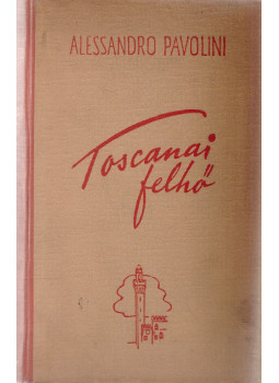 Alessandro Pavolini - Toscanai ​felhők, Budapest 0 antikvár könyv