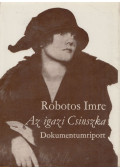 Robotos Imre - Az igazi Csinszka