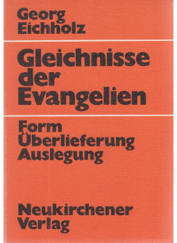 Eichholz, Georg - Gleichnisse der Evangelien, Neukirchen-Vluyn 1979 antikvár könyv