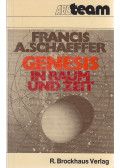 Schaeffer, Francis A. - Genesis in Raum und Zeit