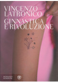Vincenzo Latronico - Ginnastica e rivoluzione