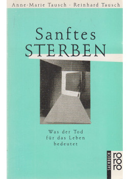 TAUSCH, ANNE-MARIE, TAUSCH, REINHARD - Sanftes Sterben TAUSCH, ANNE-MARIE, TAUSCH, REINHARD - Sanftes Sterben, Reinbek bei Hamburg 1991 antikvár könyv