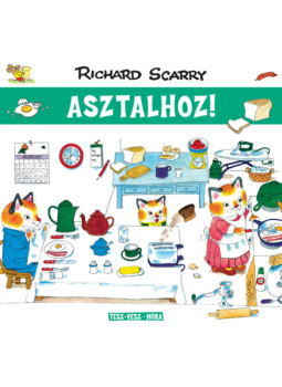 Richard Scarry - Tesz-Vesz város - Asztalhoz! Richard Scarry - Tesz-Vesz város - Asztalhoz!, null 2024 antikvár könyv