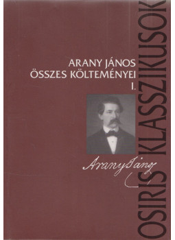 Arany János - Arany János összes költeményei I-II. Arany János - Arany János összes költeményei I-II., Budapest 2006 antikvár könyv