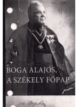 Kassai Ildikó, Kassai Alexandra - Boga Alajos, a székely főpap, null 2020 antikvár könyv
