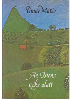 Timár Máté - Az Isten széke alatt Timár Máté - Az Isten széke alatt, Budapest 1988 antikvár könyv