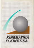 Sályi Béla,Michelberger Pál,Sályi István - Kinematika és kinetika