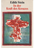 Edith Stein - In der Kraft des Kreuzes