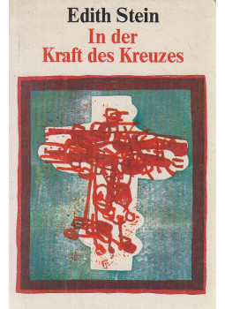 Edith Stein - In der Kraft des Kreuzes Edith Stein - In der Kraft des Kreuzes, Freiburg-Basel-Wien 1987 antikvár könyv