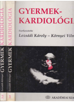 Környei Vilmos szerk., Lozsádi Károly - Gyermekkardiológia I-II. Környei Vilmos szerk., Lozsádi Károly - Gyermekkardiológia I-II., Budapest 2000 antikvár könyv