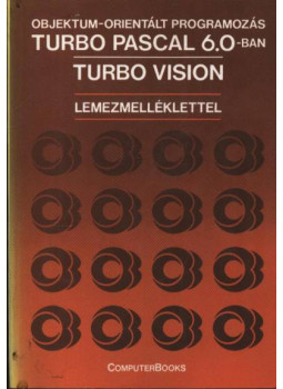 Benkő László, Benkő Tiborné, Kiss Zoltán, Tóth Bertalan - Objektum-orientált programozás Turbo Pascal 6.0-ban, Turbo Vision Benkő László, Benkő Tiborné, Kiss Zoltán, Tóth Bertalan - Objektum-orientált programozás Turbo Pascal 6.0-ban, Turbo Vision, Budapest 1994 antikvár könyv