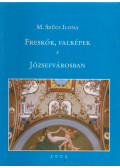 M. Szücs Ilona - Freskók, falképek a Józsefvárosban