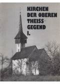 Komjáthy Attila - Kirchen der Oberen Theissgegend I.