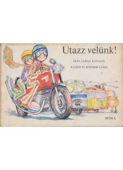 Varga Katalin - Utazz velünk!, Budapest 1974 antikvár könyv