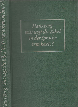 Dr. jur. Hans Berg - Was sagt die Bibel in der Sprache von heute?, Berlin 1955 antikvár könyv