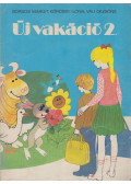 Váli Dezsőné,Borsos Margit,Kőrössy Ilona - Új vakáció 2.