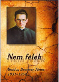 Császár István; Soós Viktor Attila - Nem félek - Boldog Brenner János 1931-1957