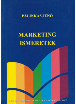 Dr. Pálinkás Jenő - Marketing ismeretek Dr. Pálinkás Jenő - Marketing ismeretek, Budapest 2005 antikvár könyv