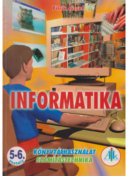 Pitrik József - Informatika 5-6. Pitrik József - Informatika 5-6., Celldömölk 1998 antikvár könyv