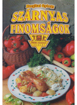 Hargitai György - Szárnyas finomságok Hargitai György - Szárnyas finomságok, Budapest 2002 antikvár könyv