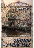 Juhász Előd - Zenehíd - A világ felé (dedikált)