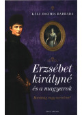 Káli-Rozmis Barbara - Erzsébet királyné és a magyarok
