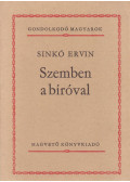 Sinkó Ervin - Szemben a bíróval
