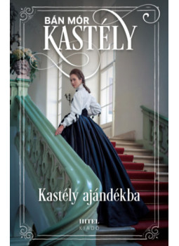 Bán Mór - Kastély ajándékba Bán Mór - Kastély ajándékba, null 2024 antikvár könyv