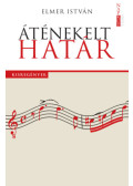 Elmer István - Áténekelt határ