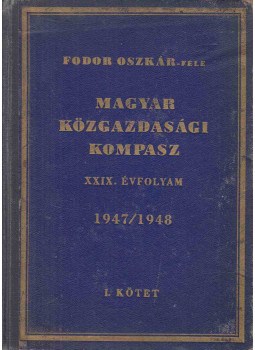 Fodor Oszkár - Magyar közgazdasági kompasz XXIX. évfolyam 1947/1948 I., Budapest 1998 antikvár könyv
