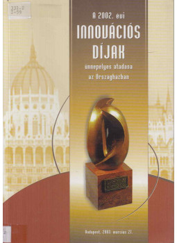 Prim Péter - A 2002. évi innovációs díjak ünnepélyes átadása az Országházban, Budapest 2003 antikvár könyv