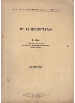  - Út- és hidépitéstan III. kötet, Budapest 1942 antikvár könyv