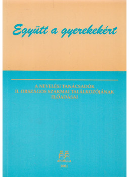 Kósáné Ormai Vera, Horányi Annabella, Kőtörő Emese - Együtt a gyerekekért Kósáné Ormai Vera, Horányi Annabella, Kőtörő Emese - Együtt a gyerekekért, Budapest 2001 antikvár könyv