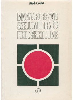 Mádi Csaba - Magyarország szellemitermék-kereskedelme, Budapest 1980 antikvár könyv