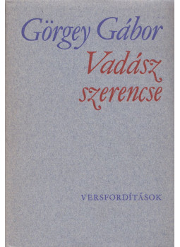Görgey Gábor - Vadász szerencse Görgey Gábor - Vadász szerencse, Budapest 1974 antikvár könyv