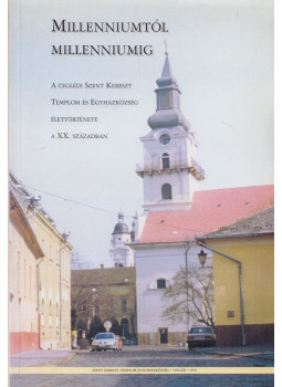  - Millenniumtól millenniumig, Cegléd 2001 antikvár könyv