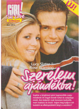 Lucy Slater, Rose Braming - Bravo Tini Love 2006/1. - Szerelem ajándékba! Lucy Slater, Rose Braming - Bravo Tini Love 2006/1. - Szerelem ajándékba!, Budapest 2006 antikvár könyv