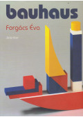 Forgács Éva - Bauhaus