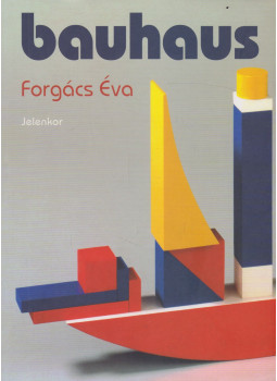 Forgács Éva - Bauhaus Forgács Éva - Bauhaus, Pécs 2010 antikvár könyv