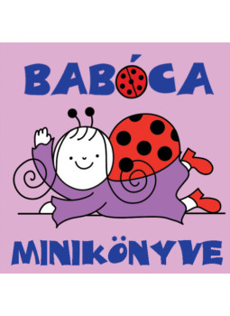 Bartos Erika - Babóca minikönyve Bartos Erika - Babóca minikönyve, null 2024 antikvár könyv